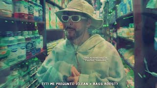 Bad Bunny - Tití Me Preguntó (CLEAN BASS BOOST)