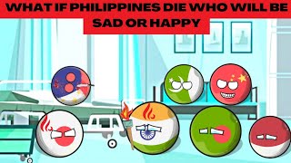 What if Philippines died | Who will be Sad or Happy #countryballs