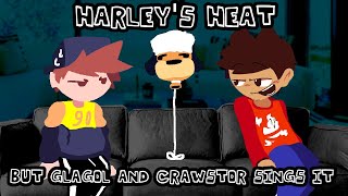 Harley's Heat but @GlaG0l and @crawstorovich_official_  sings it | Fnf x HomeStuck cover