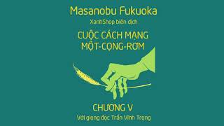 Chương V: Audio Book_Cuộc cách mạng một cọng rơm