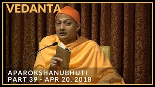 39. Aparokshanubhuti class with Swami Sarvapriyananda - April 20, 2018