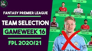 FPL TEAM SELECTION GAMEWEEK 16 | De Bruyne - OUT?! | Fantasy Premier League Tips 2020/21