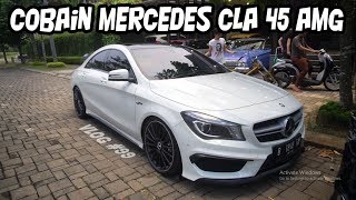 JALAN-JALAN NAIK AMG | TEST DRIVE MERCEDES-BENZ CLA45 AMG | CARVLOG #99