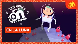 En la luna I Canciones de Once Niñas y Niños