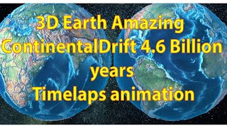 3D history of Earth Amazing Continental Drift 4.6 Billion years to present Timelapse Pangea breakup