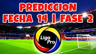 Prediccion Liga Pro 2022 / Fecha 14 LigaPro / Campeonato Ecuatoriano 2022