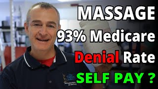 93% Medicare Denials for Massage - SELF PAY is an option - Physical Therapy