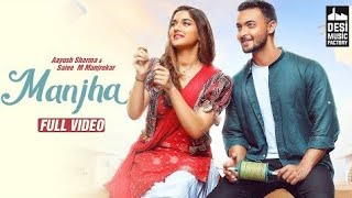 MANJHA Song | Riyaz Aly, Aayush Sharma, Saiee M Manjrekar, Vishal Mishra | MANJHA Full Video Song