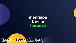 Ipank - Perceraian Lara lirik lagu