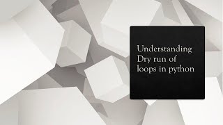 Dry run of Python Loops
