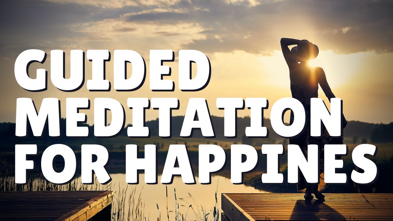 20 Minute Guided Meditation For Happiness & Joy | My Peace Of ...