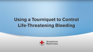How to use a Tourniquet to Control Life-Threatening Bleeding