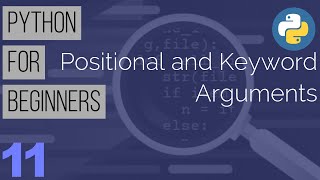 Python Tutorial for Beginners : Part 11 - Positional & Keyword Arguments in Python