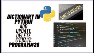 Dictionary in Python | Add | Update | Delete | Iterate | Python Programming | Jupyter NoteBook | IL