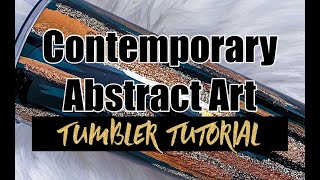 *NEW TECHNIQUE* Contemporary Abstract Art Tumbler Tutorial | Lovelei Made Customs