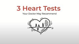 Heart tests your doctor may recommend