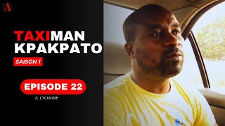 TAXIMAN KPAKPATO S 1 | EPISODE 22 | HE IGNORES IT | AFRICAN SERIES | AFRICADEO