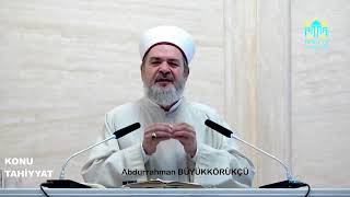 ABDURRAHMAN BÜYÜKKÖRÜKÇÜ -  TAHİYYAT (CUMA VAAZI) 11/08/2023