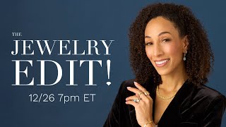 The Jewelry Edit! - Thursday, December 26th 7pm ET | Full Episode