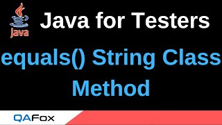Java for Testers - Part 94 - equals() String method