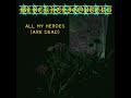 BLVCKHELICOPTERS | All My Heroes (Are Dead)