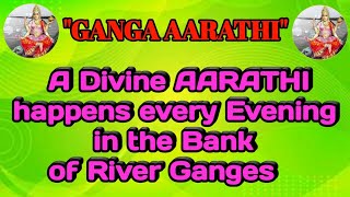 தினமும் மாலை புனித கங்கை நதிக்கரையில் நடைப்பெறும் தெய்வீகம்  பொங்கும் கங்கா ஆரத்தி.