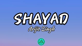 Shayad (Lyrics) | Love Aaj Kal | Ft. Arijit Singh | Kartik | Sara | Arushi | Pritam.