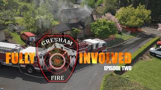 Fully Involved with Gresham Fire — Episode Two