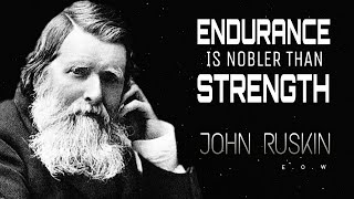 John Ruskin - Inspirational Quotes.