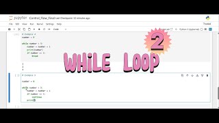 while loop 2: Python Control Flow Statements