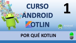 Curso Android con Kotlin. ¿Por qué Kotlin? Vídeo 1
