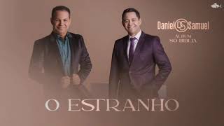 O Estranho - Daniel e Samuel - Lançamento 2022