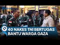 Prabowo 'Lepas' 40 Nakes TNI yang akan Berangkat Tugas ke RS di El Arish Mesir & Rafah