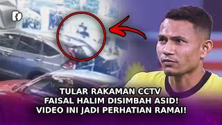 TULAR Rakaman CCTV Faisal Halim Disimbah Asid! Video Ini Jadi Perhatian Ramai!