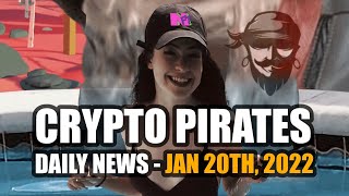 Crypto Pirates Daily News - January 20th, 2022 - Latest Crypto News Update