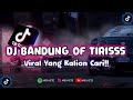 DJ BANDUNG OF TIRISSS || SPESIAL 150 SUBSCRIBE 😈 ( SPEED UP X REVERB )