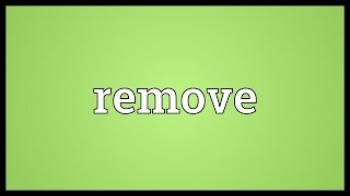 Remove Meaning