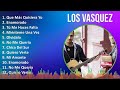 Los Vasquez 2024 MIX Grandes Exitos - Que Más Quisiera Yo, Enamorado, Tú Me Haces Falta, Miéntem...