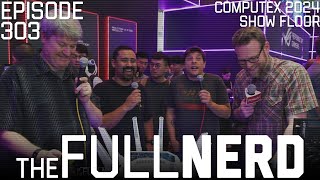 Computex 2024 News \u0026 Best Of Show | The Full Nerd ep. 303