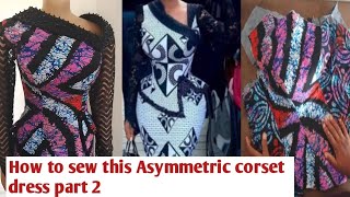 How to sew this Asymmetric corset dress part 2#diycorset #corset