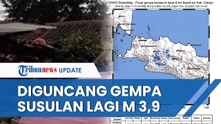 Gempa Susulan Magnitudo 3,9 kembali Guncang Cianjur, Pedagang Warung Ungkap Getaran Sangat Terasa