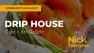 Drip House Cafe Community Highlight