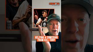 Helped out another comedian after going on Kill Tony with them