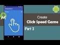 Create a simple Click Speed Game - Part 3 - Android Studio Tutorial