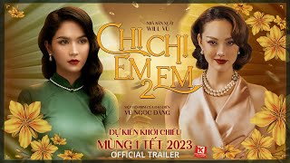 (Official Trailer) Chị Chị Em Em 2 | Phim Tết 2023 | K79 Movie Trailer