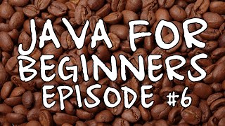 Java For Beginners: Episode #6 - Switch