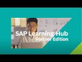 Discover the Redesigned SAP Learning Hub, Partner Edition