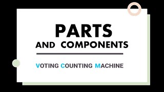 VCM PARTS AND COMPONENTS - Vote Counting Machine (VCM) - MAY 9, 2022 ELECTIONS