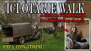 WW2 reenactment Ici Otarie Walk 2024 @ Borlo ! A German Field Hospital in 16th century chapel !