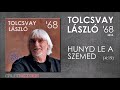 tolcsvay lászló hunyd le a szemed 68 2018 dalszöveggel